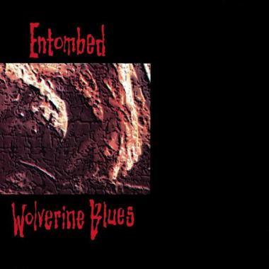 Entombed -  Wolverine Blues